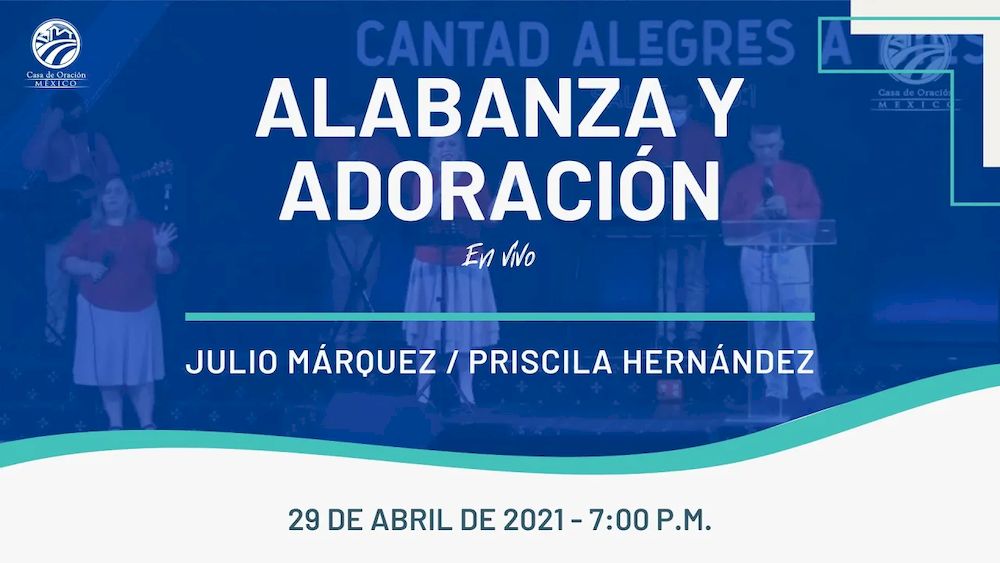 29 de abril de 2021 - 7:00 p.m. I Alabanza y adoración