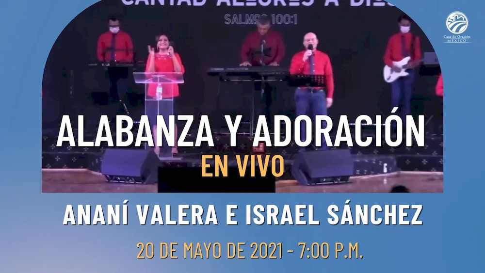 20 de mayo de 2021 - 7:00 p.m. I Alabanza y adoración