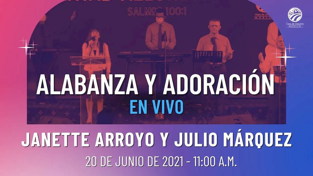 20 de junio de 2021 - 11:00 a.m. I Alabanza y adoración