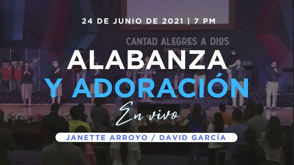 24 de junio de 2021 - 7:00 p.m. I Alabanza y adoración