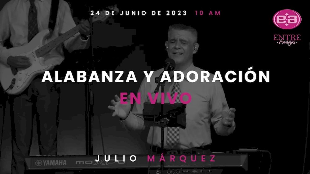 24 de junio de 2023 - 10:00 a.m. I Alabanza y adoración