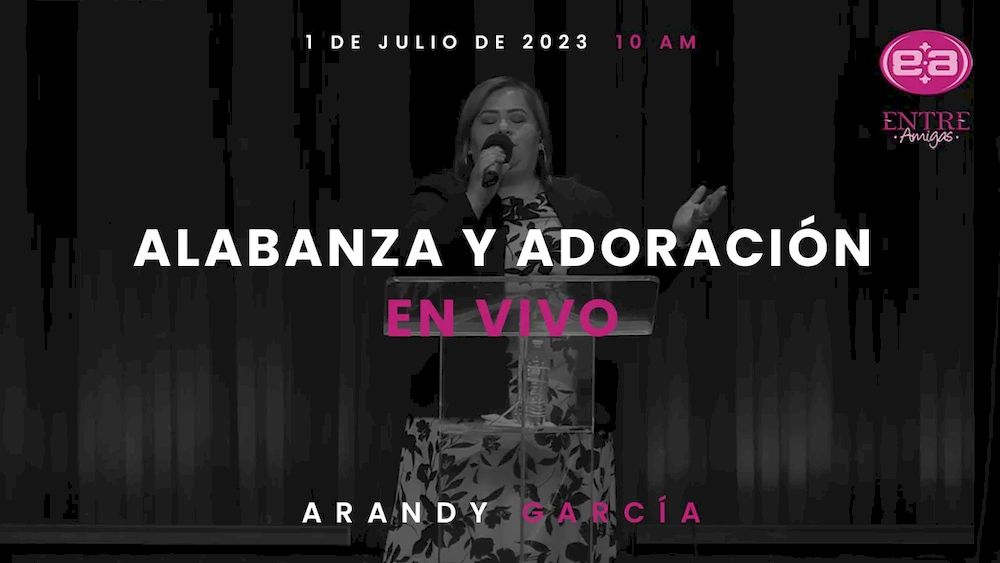 1 de julio de 2023 - 10:00 a.m. | Alabanza y adoración