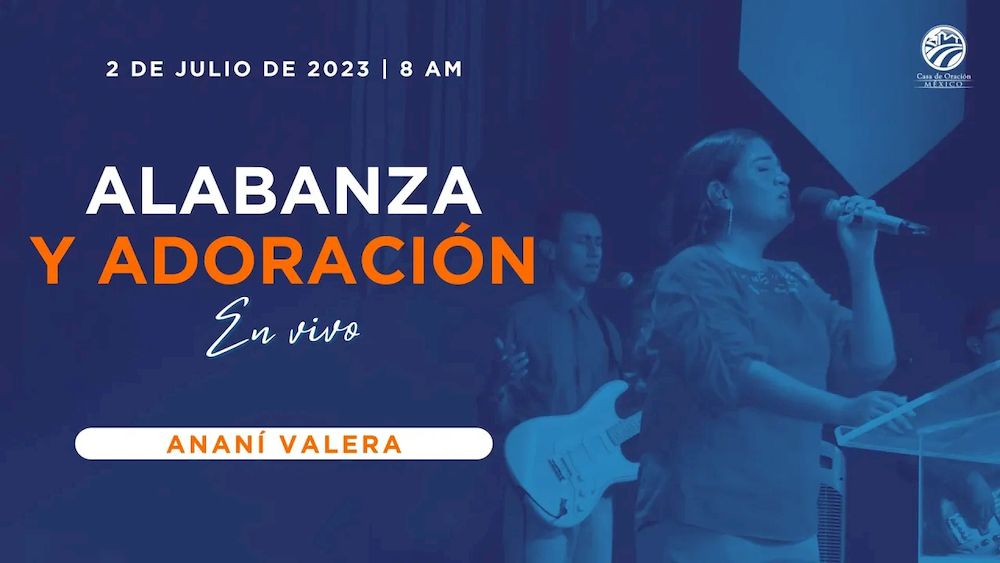 2 de julio de 2023 - 8:00 a.m. | Alabanza y adoración