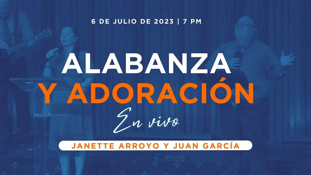 6 de julio de 2023 - 7:00 p.m. | Alabanza y adoración