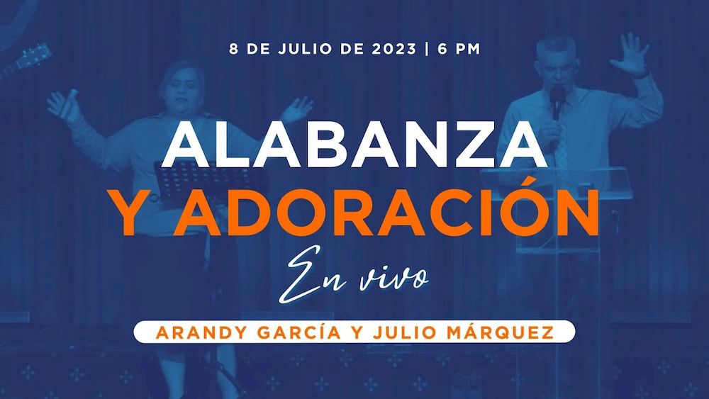 8 de julio de 2023 - 6:00 p.m. | Alabanza y adoración