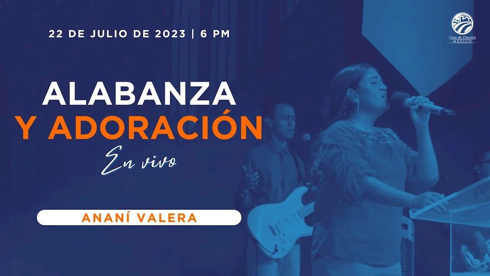 22 de julio de 2023 - 6:00 p.m. | Alabanza y adoración