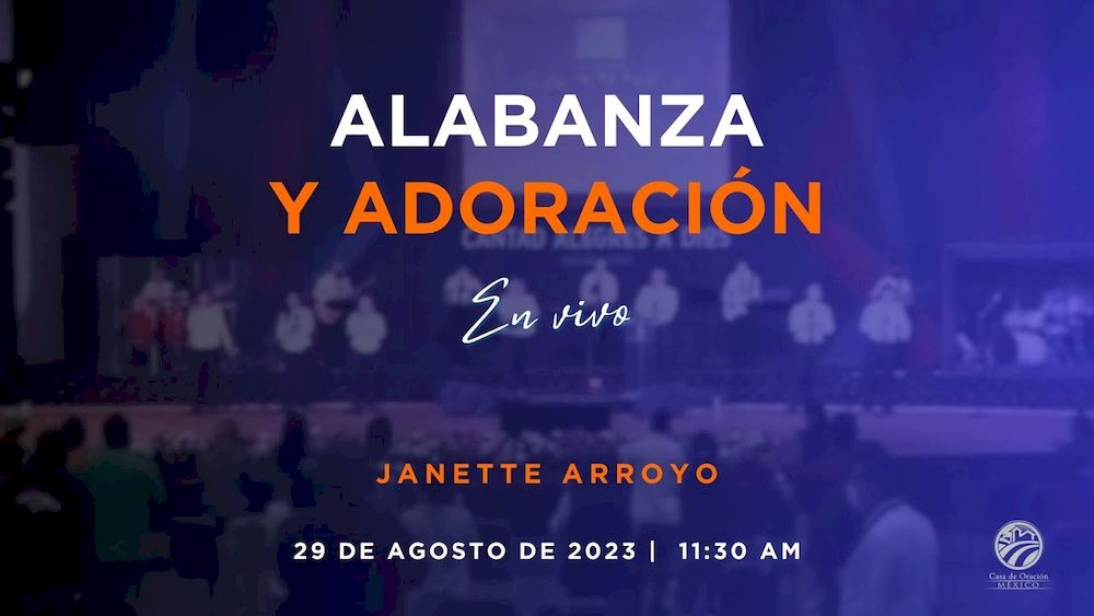 27 de agosto de 2023 - 11:30 a.m. / Alabanza y adoración