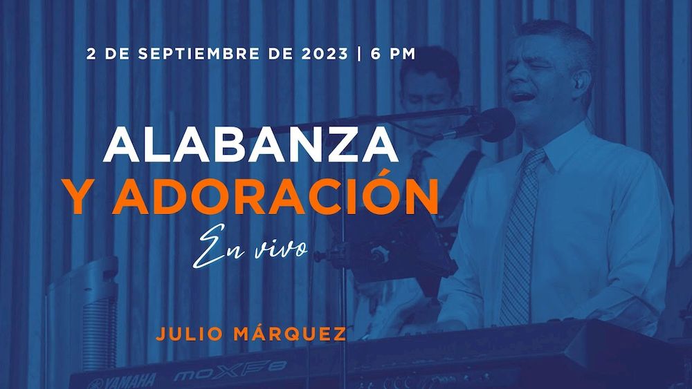 2 de septiembre de 2023 6:00 p.m. / Alabanza y adoración