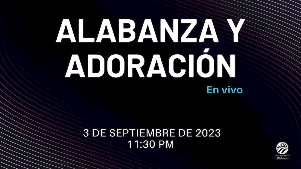3 de septiembre de 2023 - 11:30 a.m. / Alabanza y Adoración Image