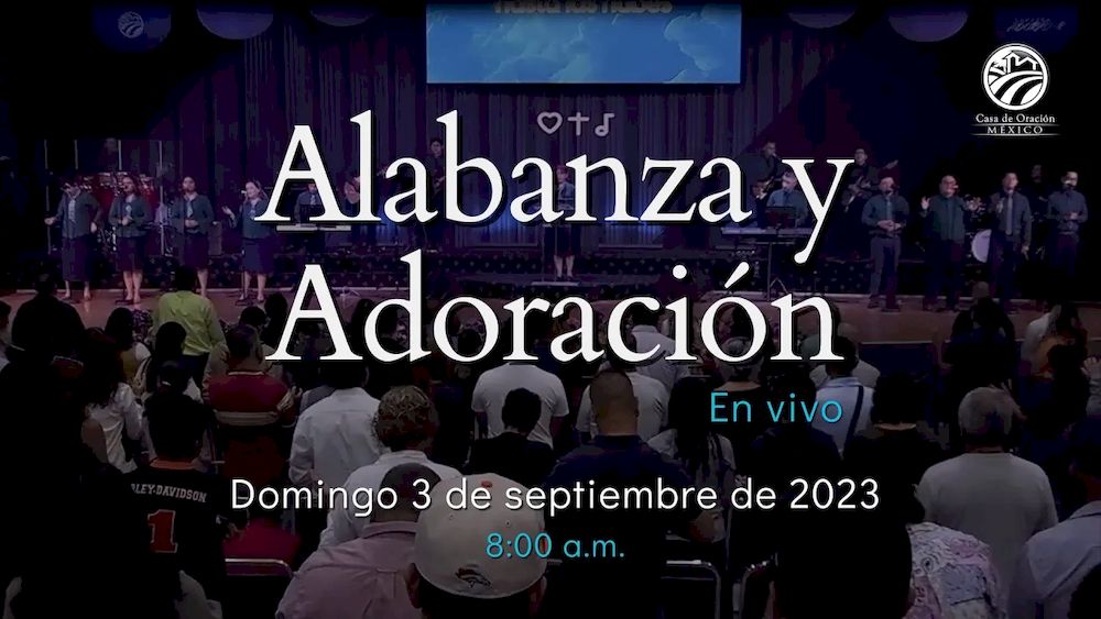 3 de septiembre de 2023 - 8:00 a.m. / Alabanza y Adoración Image