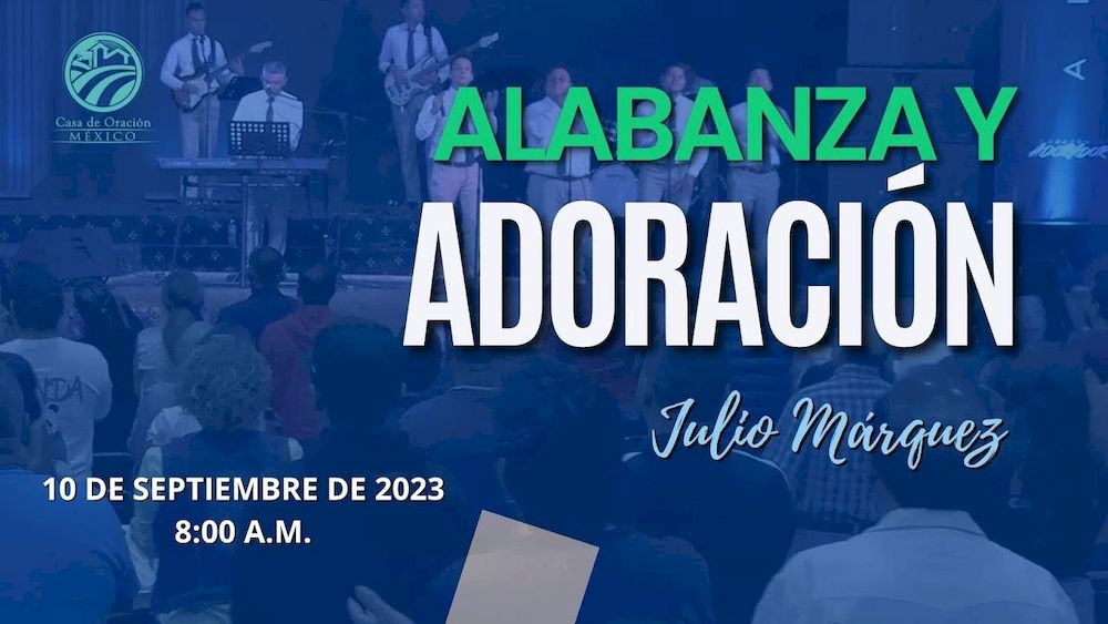 10 de septiembre de 2023 - 8:00 a.m. / Alabanza y Adoración