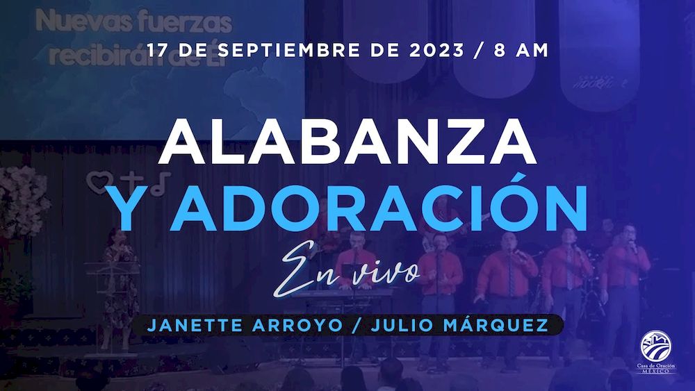 17 de septiembre de 2023 - 8:00 a.m. / Alabanza y Adoración
