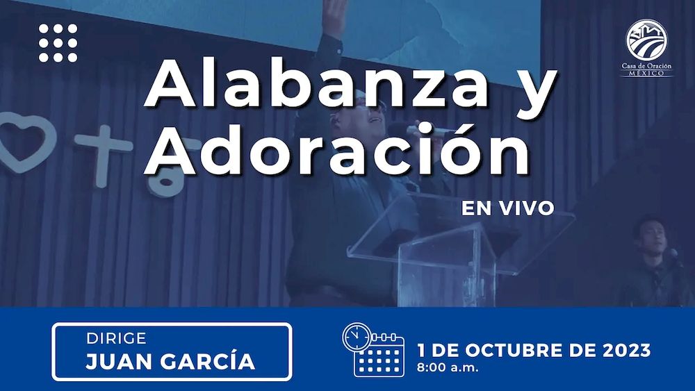 1 de octubre de 2023 - 8:00 a.m. / Alabanza y adoración