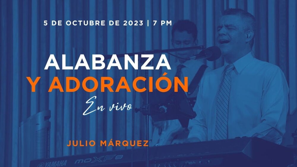 5 de octubre de 2023 - 7:00 p.m. / Alabanza y adoración
