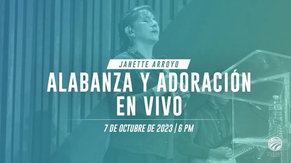 7 de octubre de 2023 - 6:00 p.m. / Alabanza y adoración
