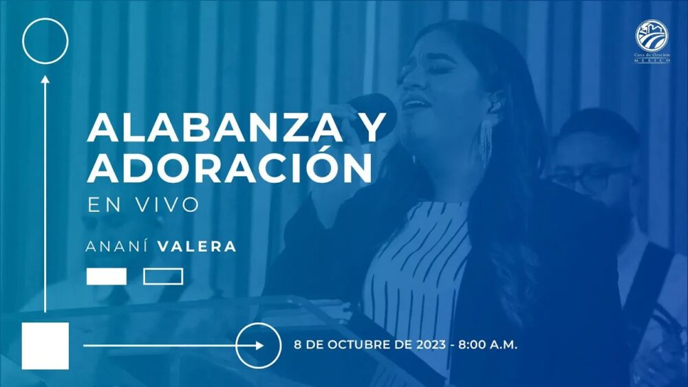 8 de octubre de 2023 - 8:00 a.m. / Alabanza y adoración