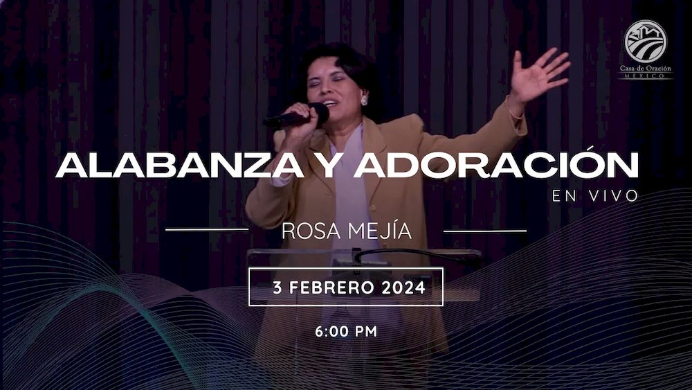 3 de febrero de 2024 - 6:00 pm / Alabanza y adoración