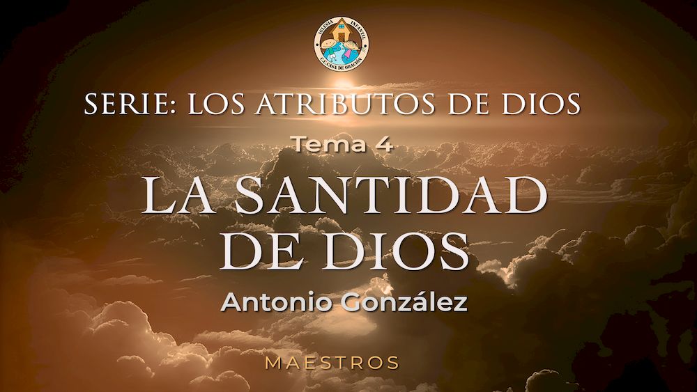 Mensaje: “La santidad de Dios” de Antonio González