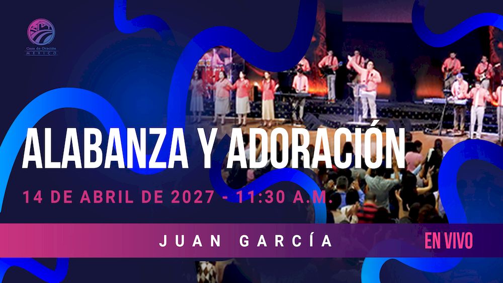 14 de abril de 2024 - 11:30 am / Alabanza y adoración