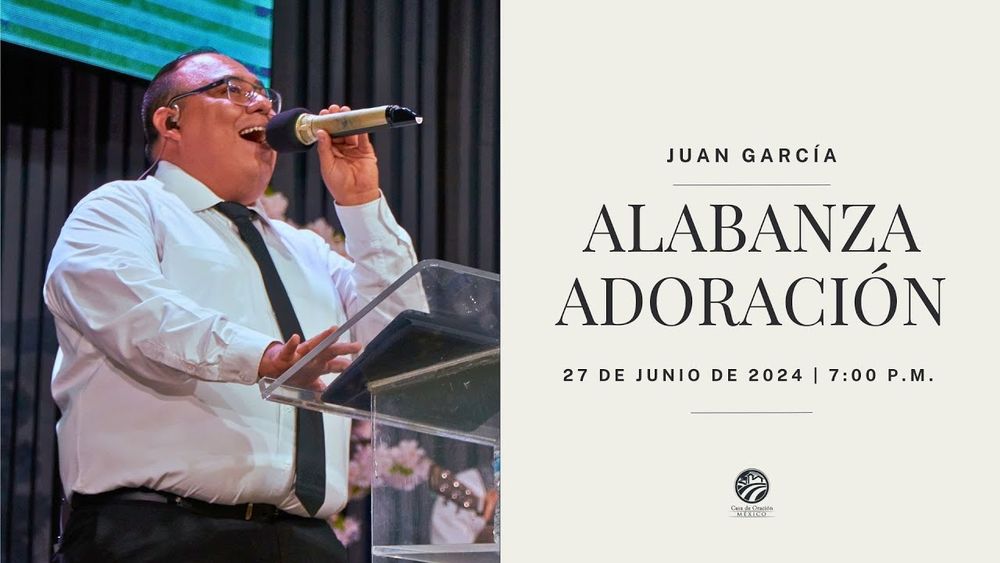 27 de junio de 2024 - 7:00 p.m. / Alabanza y adoración