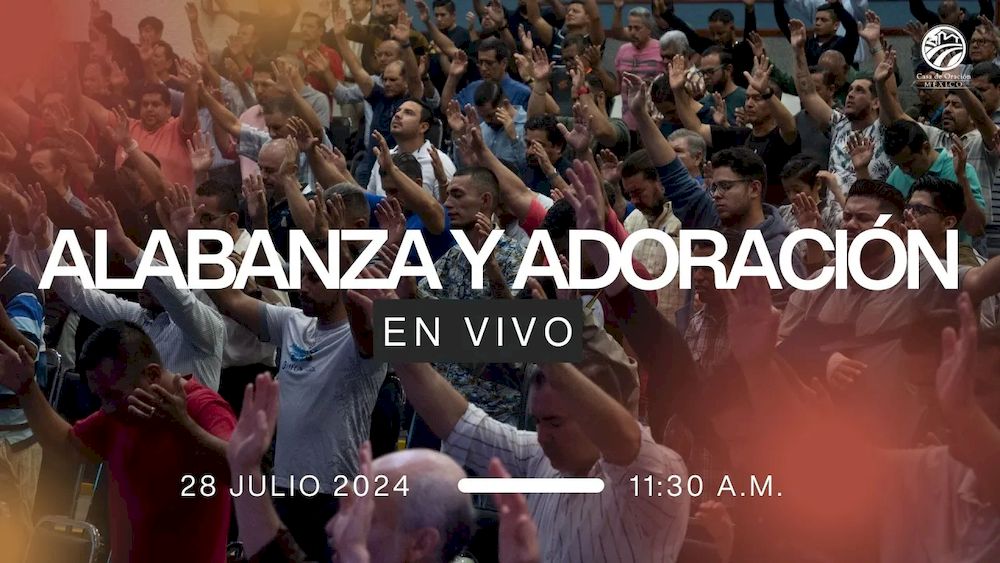 28 de julio de 2024 - 11:30 a.m. / Alabanza y adoración