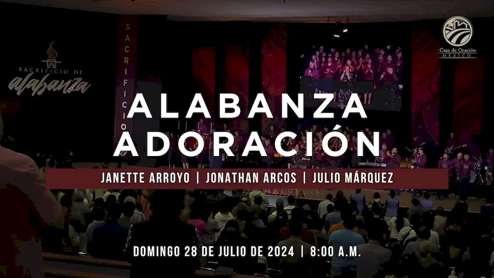 28 de julio de 2024 - 8:00 a.m. / Alabanza y adoración