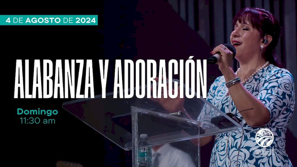 4 de agosto de 2024 - 11:30 a.m. / Alabanza y adoración