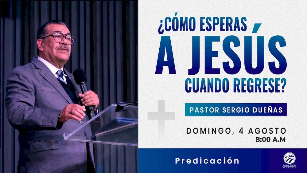 ¿Cómo esperas a Jesús cuando regrese?