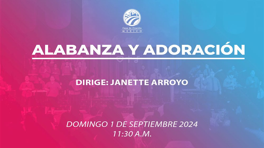 1 de septiembre de 2024 - 11:30 a.m. / Alabanza y adoración