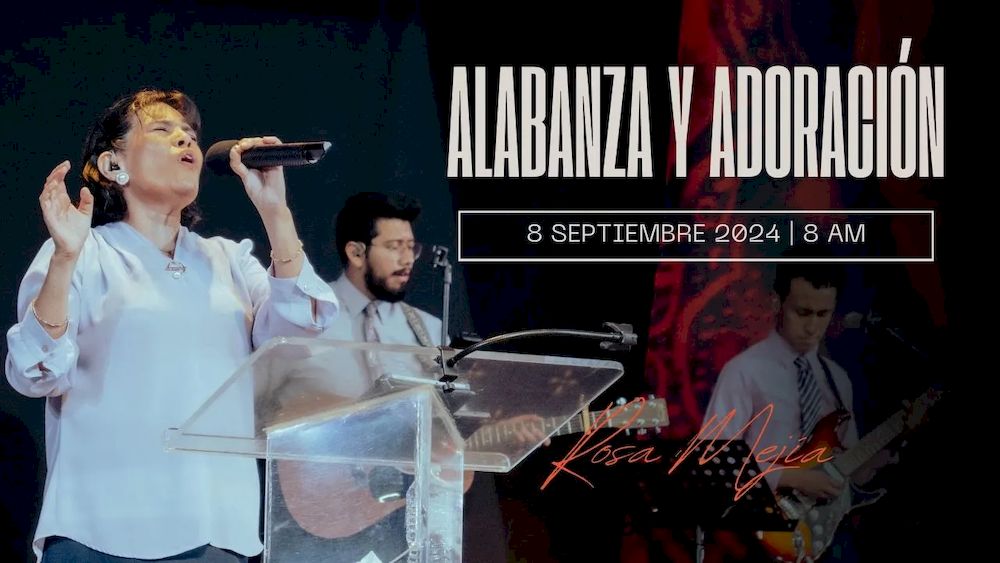 8 de septiembre de 2024 - 8:00 a.m. / Alabanza y adoración