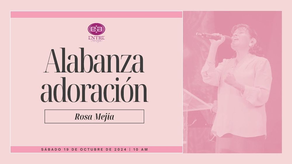 19 de octubre de 2024 - 10:00 a.m. / Alabanza y adoración