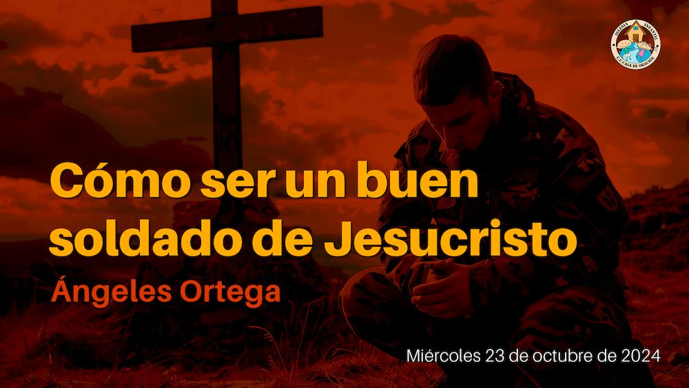 Como ser un buen soldado de Jesucristo