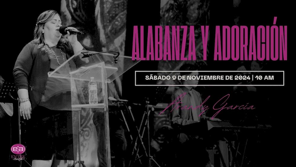 9 de noviembre de 2024 - 10:00 a.m. / Alabanza y adoración