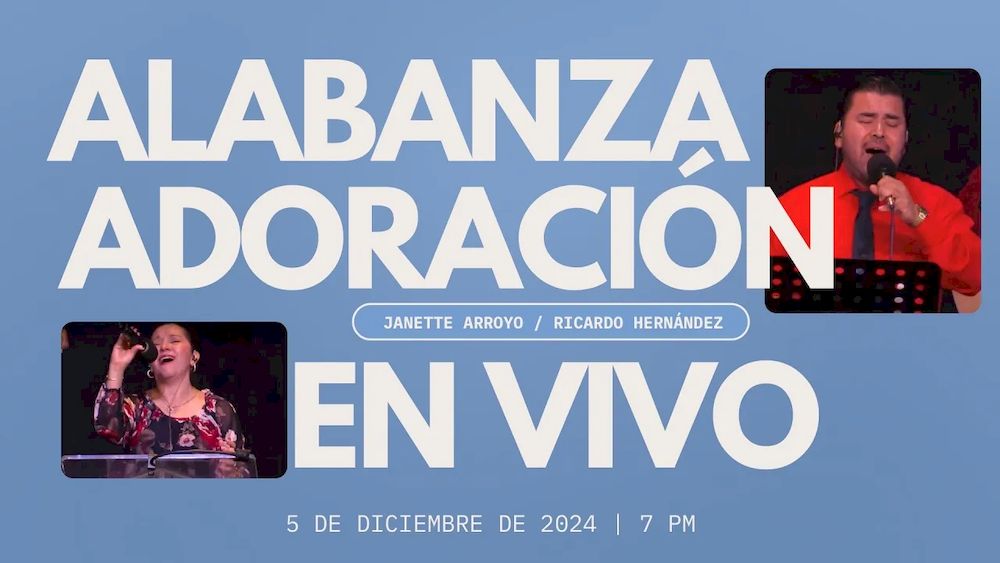 5 de diciembre de 2024 - 7:00 p.m. / Alabanza y adoración