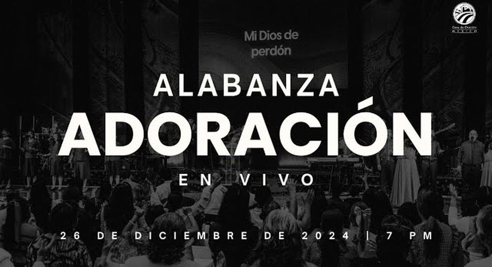 26 de diciembre de 2024 - 7:00 p.m. / Alabanza y adoración