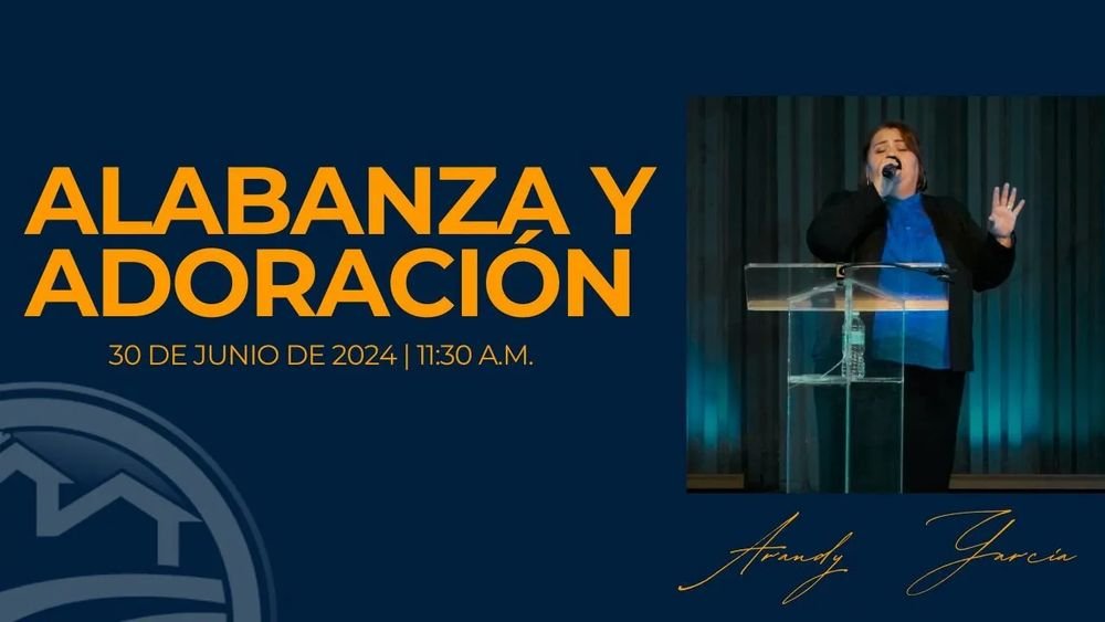 30 de junio de 2024 - 11:30 a.m. / Alabanza y adoración