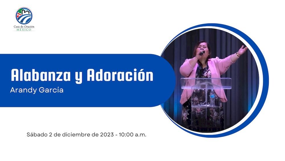 2 de diciembre de 2023 - 10:00 a.m. / Alabanza y Adoración Image