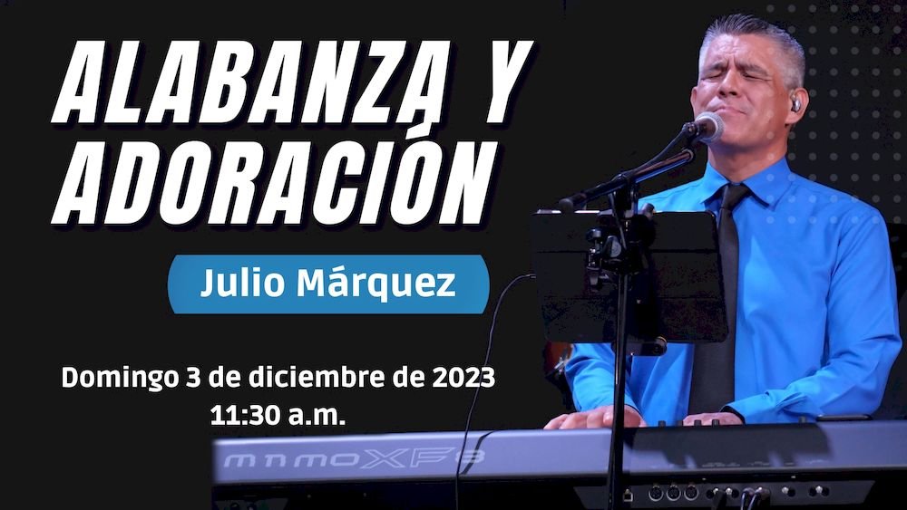 3 de diciembre de 2023 - 11:30 a.m. / Alabanza y Adoración Image
