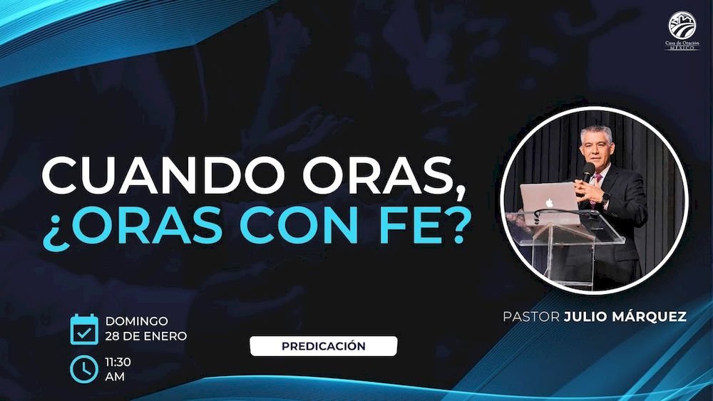 Cuando oras, ¿oras con fe?