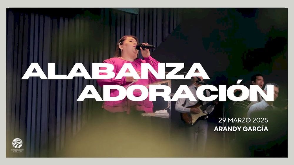 29 de marzo de 2025 - 10:00 a.m. / Alabanza y adoración