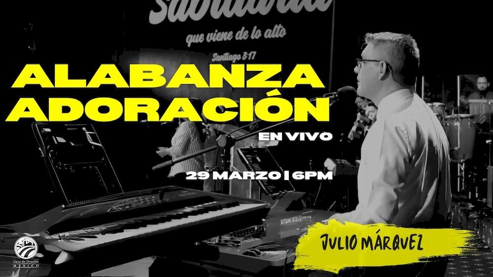 29 de marzo de 2025 - 6:00 p.m. / Alabanza y adoración