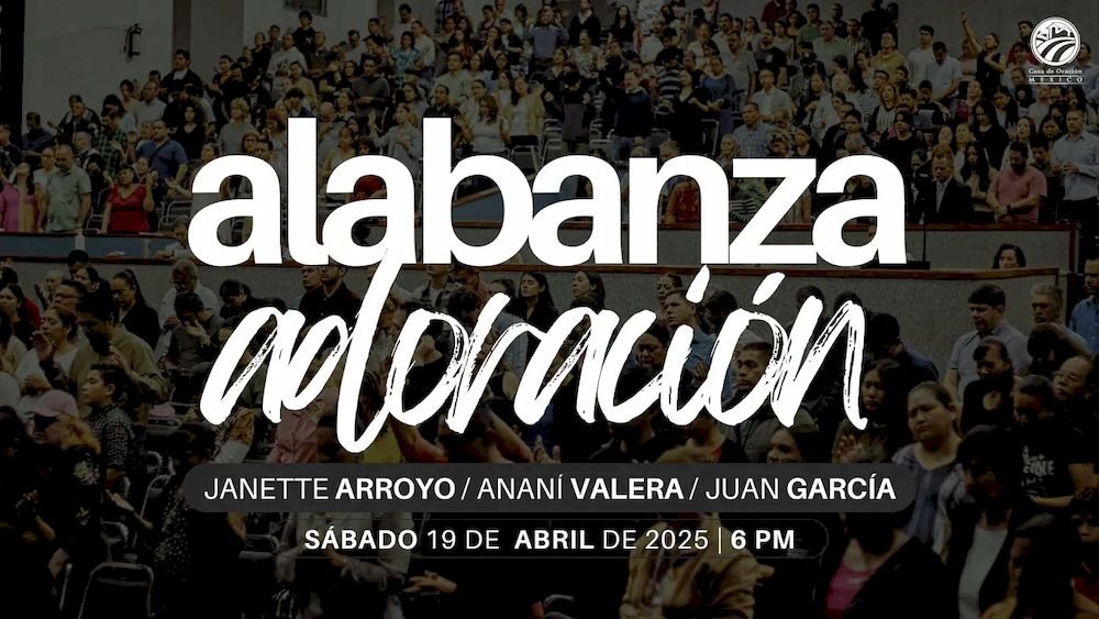 19 de abril de 2025 - 6:00 p.m. / Alabanza y adoración