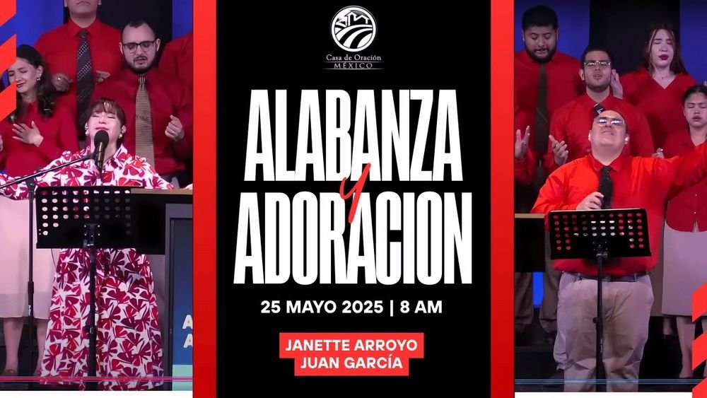 25 de mayo de 2025 - 8:00 a.m. / Alabanza y adoración