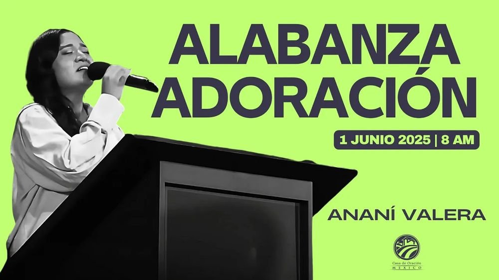 1 de junio de 2025 - 8:00 a.m. / Alabanza y adoración