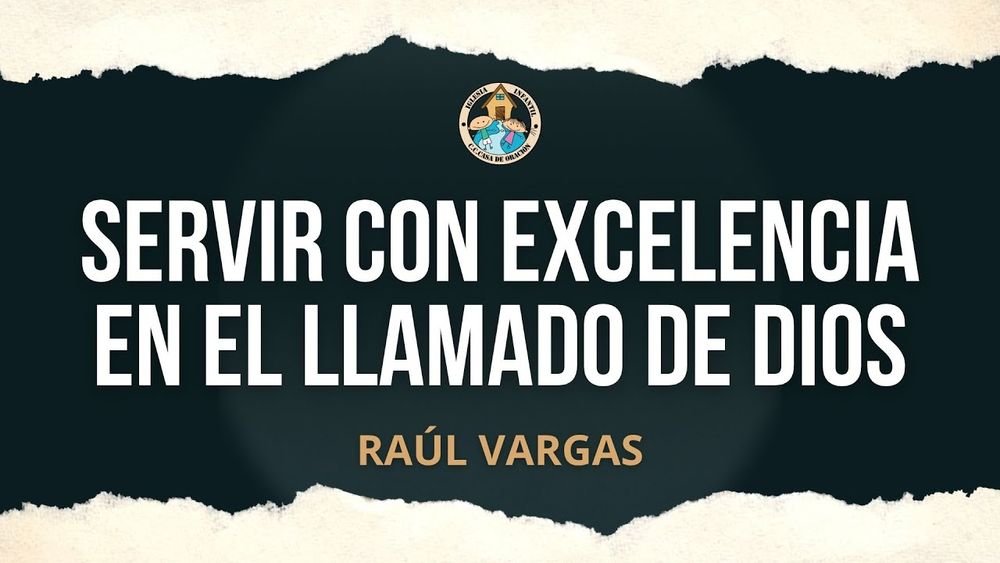 Servir con excelencia en el llamado de Dios