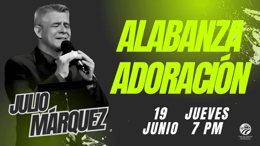 19 de junio de 2025 - 7:00 p.m. / Alabanza y adoración