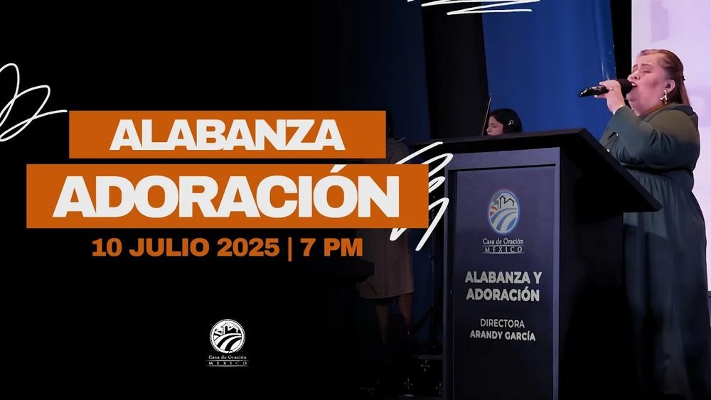 10 de julio de 2025 - 7:00 p.m. / Alabanza y adoración