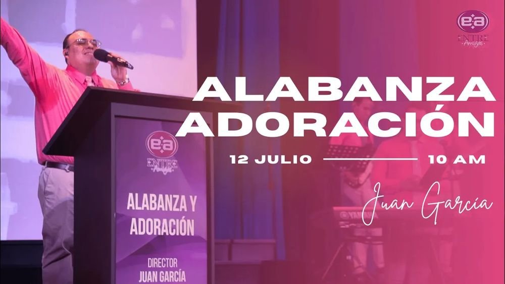 12 de julio de 2025 - 10:00 a.m. / Alabanza y adoración
