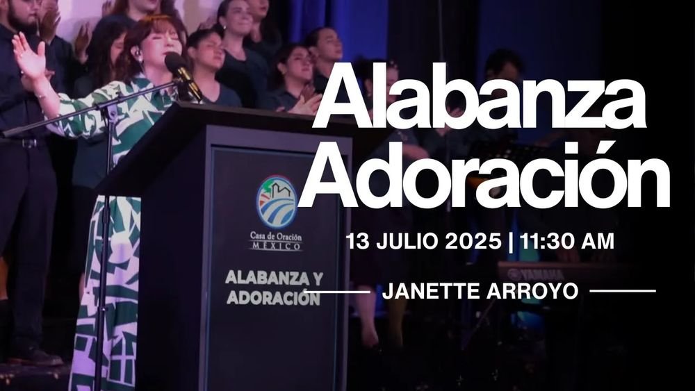 13 de julio de 2025 - 11:30 a.m. / Alabanza y adoración