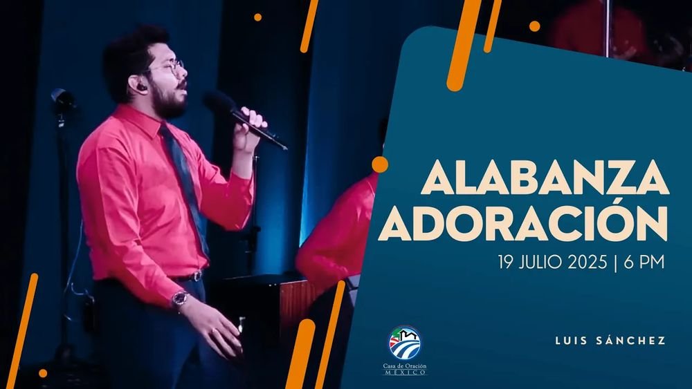 19 de julio de 2025 - 6:00 p.m. / Alabanza y adoración